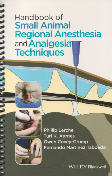 Handbook of small animal regional anesthesia and analgesia techniques