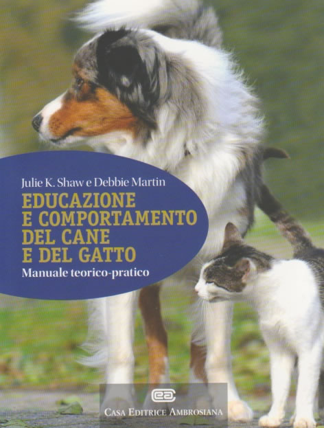Educazione e comportamento del cane e del gatto - Manuale teorico-pratico