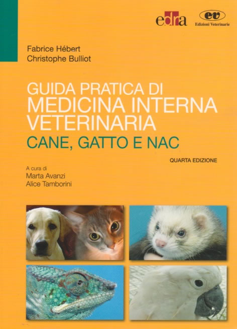 Guida pratica di medicina interna veterinaria. Cane, gatto e NAC